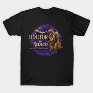 Plague Doctor in Space - Is the Doctor in? T-Shirt